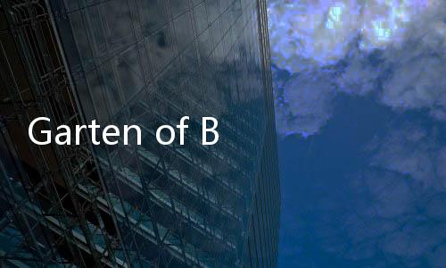 Garten of Banban 6完整版