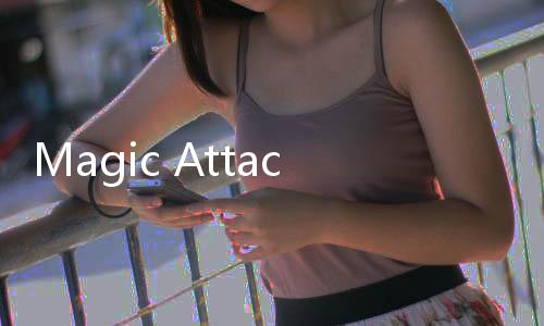 Magic Attack魔法突袭最新版